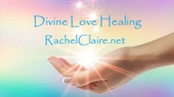 Divine Love Healing at Rachel Claire.net